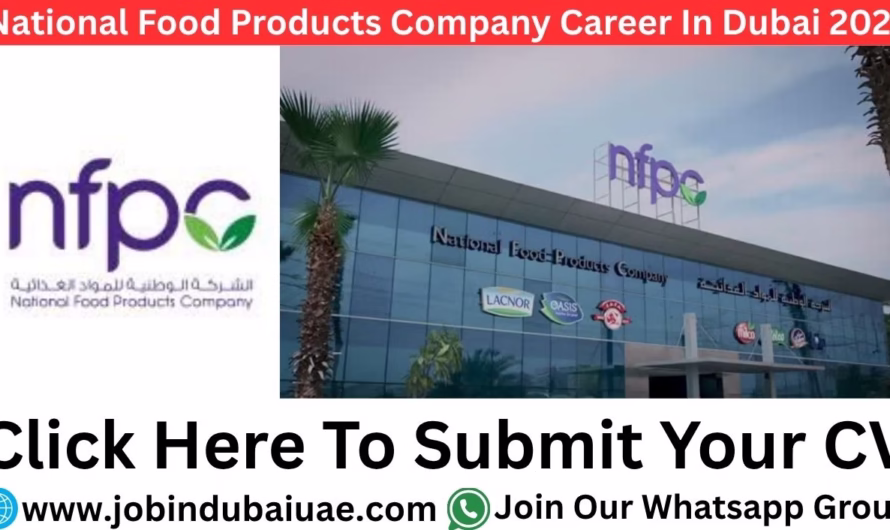 National Food Product Company Job In Dubai – Exciting Opportunities for a Career In the UAE in 2025