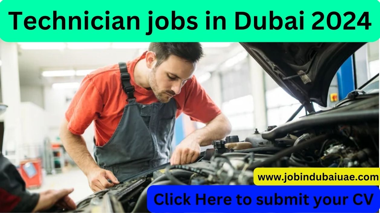 Technician jobs in Dubai 2024