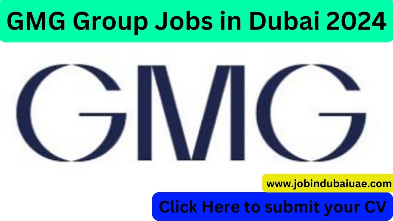 GMG Group Jobs in Dubai 2024