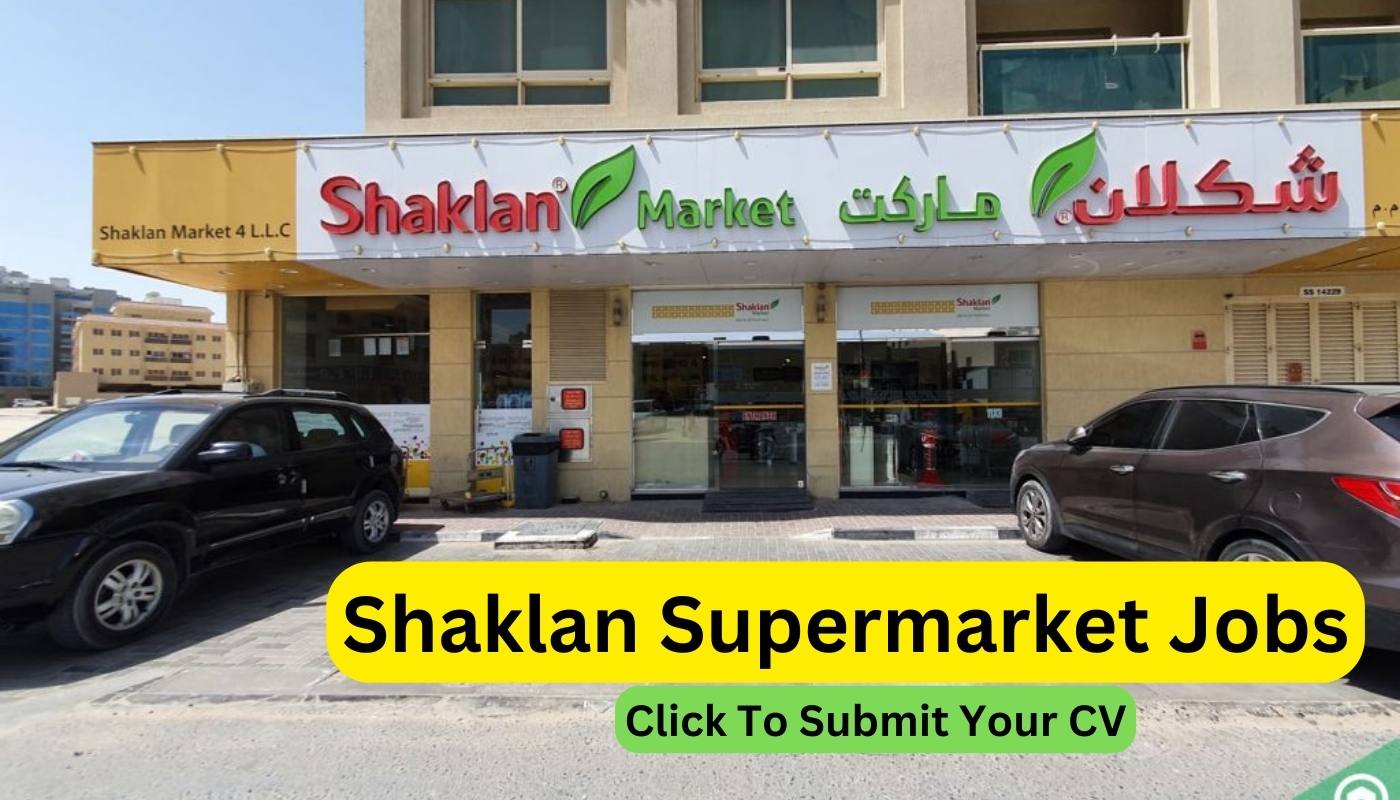 Shaklan Supermarket Jobs in Dubai