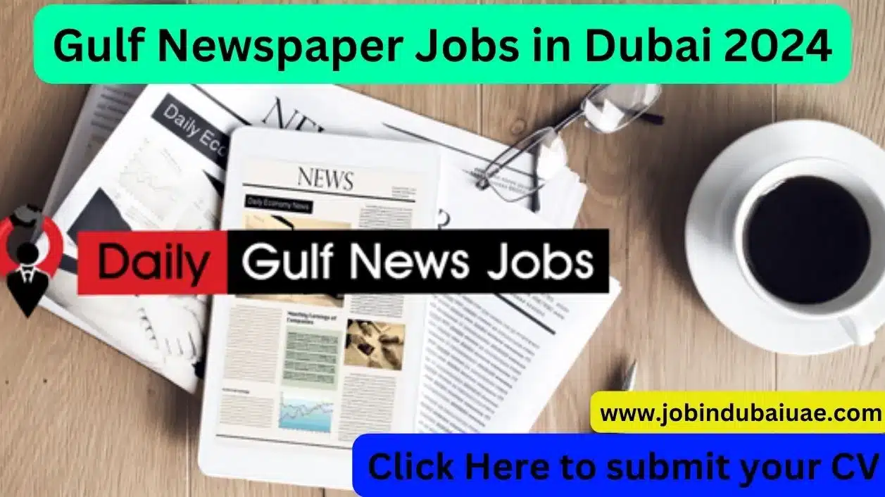 Gulf Newspaper Jobs in Dubai 2024