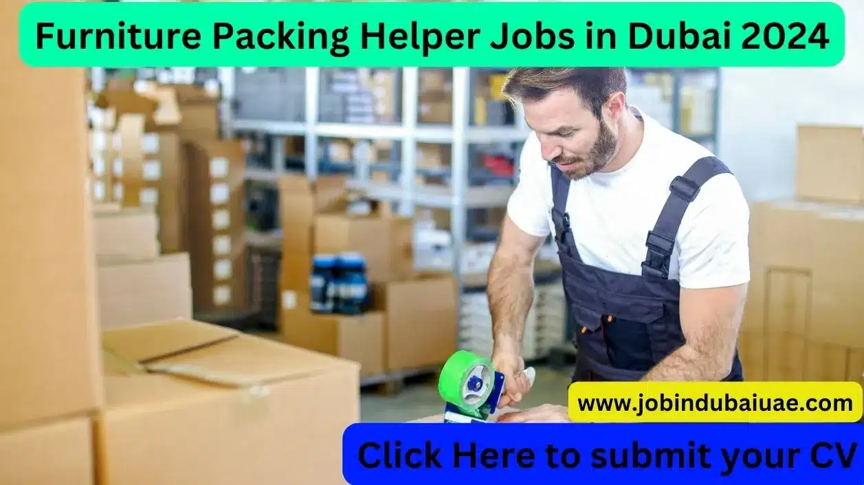 Furniture Packing Helper Jobs in Dubai