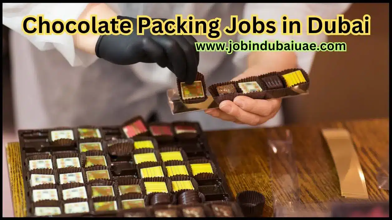 Chocolate Packing Jobs in Dubai (With Salaries)