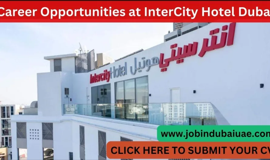 Discover Exciting Career Opportunities at InterCity Hotel Dubai in 2024