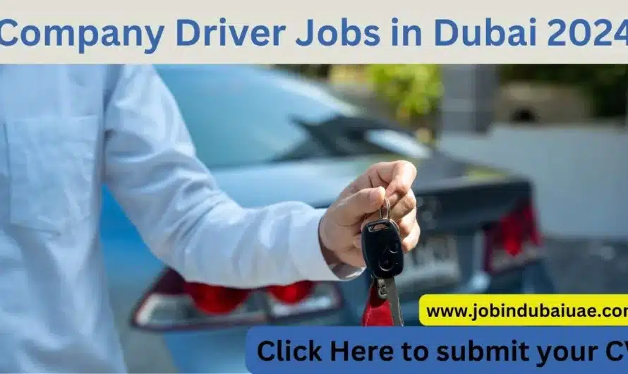 Company Driver Jobs in Dubai 2024: Unlocking Opportunities