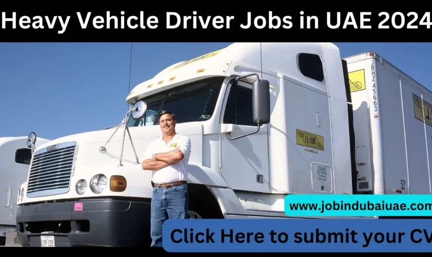 Heavy Vehicle Driver Jobs in UAE 2024
