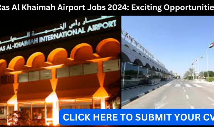 Ras Al Khaimah Airport Jobs 2024 Offer Exciting Opportunities: Unlock Your Career Potential