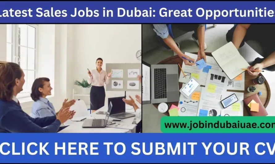 Latest Sales Jobs in Dubai 2024: Great Opportunities
