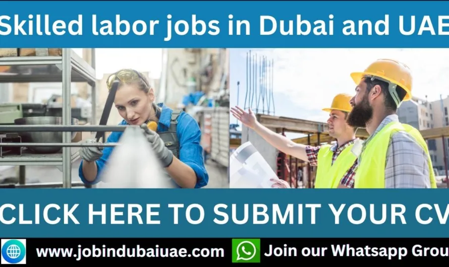 Skilled labor jobs in Dubai 2024