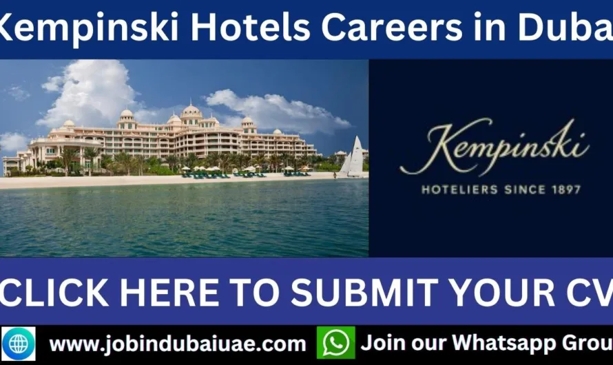 Kempinski Hotels Careers in Dubai 2024: Opportunities and Insights