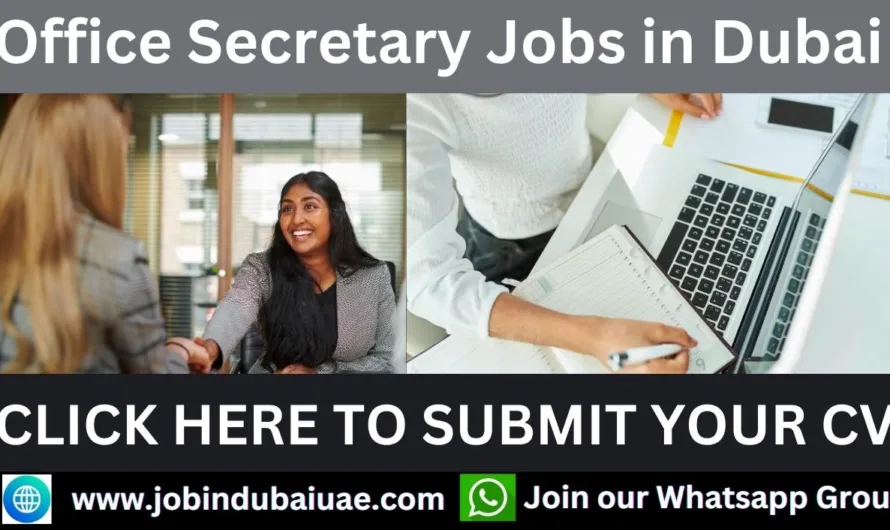 Office Secretary Jobs in Dubai 2024: Opportunities and Insights