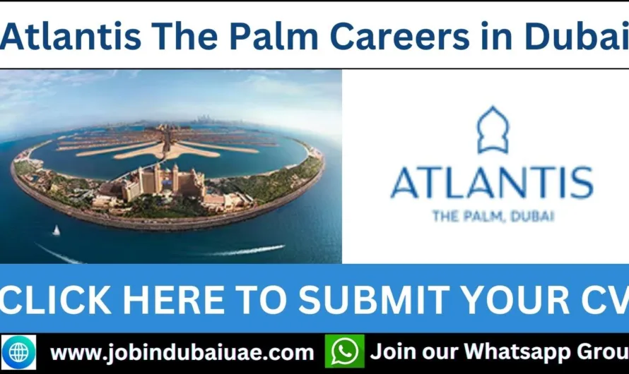 Atlantis The Palm Careers in Dubai 2024