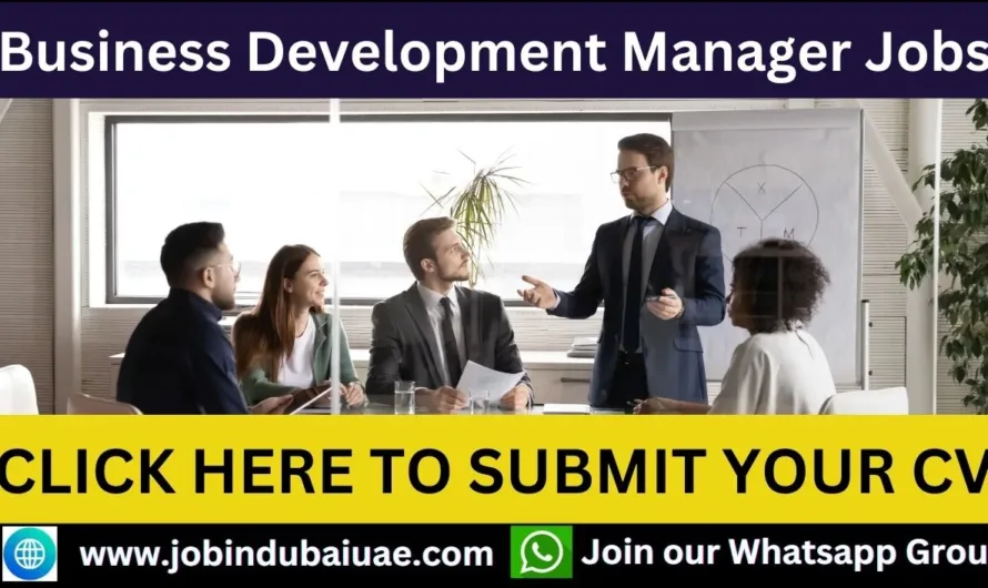 Exploring Business Development Manager Jobs in Dubai 2024