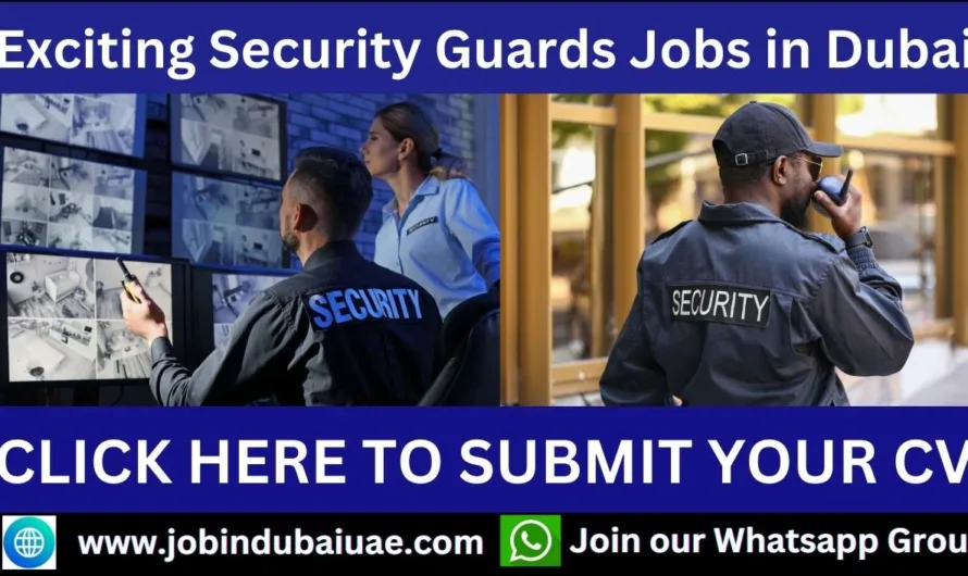 Exciting Security Guards Job Opportunities in Dubai 2024