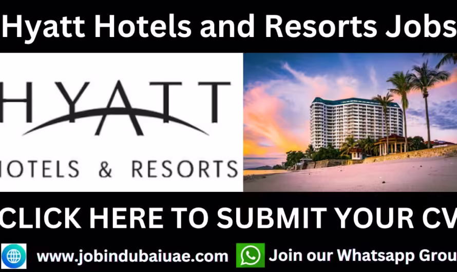 Hyatt Hotels and Resorts Jobs in Dubai: A Guide to Career Opportunities