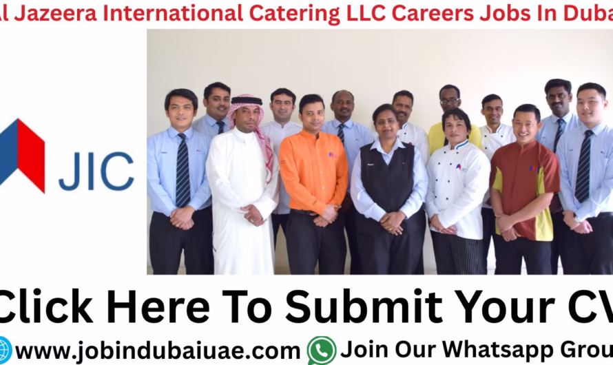 Al Jazeera International Catering LLC Careers—Exciting Opportunities Jobs In Dubai 2025
