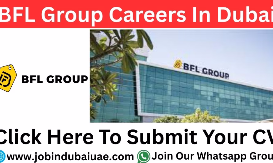 BFL Group Careers – Exciting Opportunities Jobs In Dubai 2025