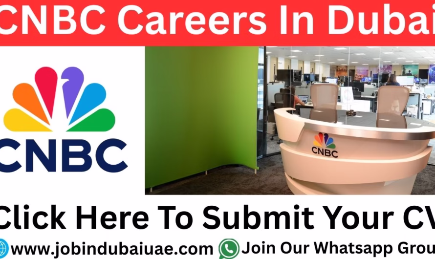 CNBC Dubai Careers—Exciting Opportunities Jobs In the UAE in 2025