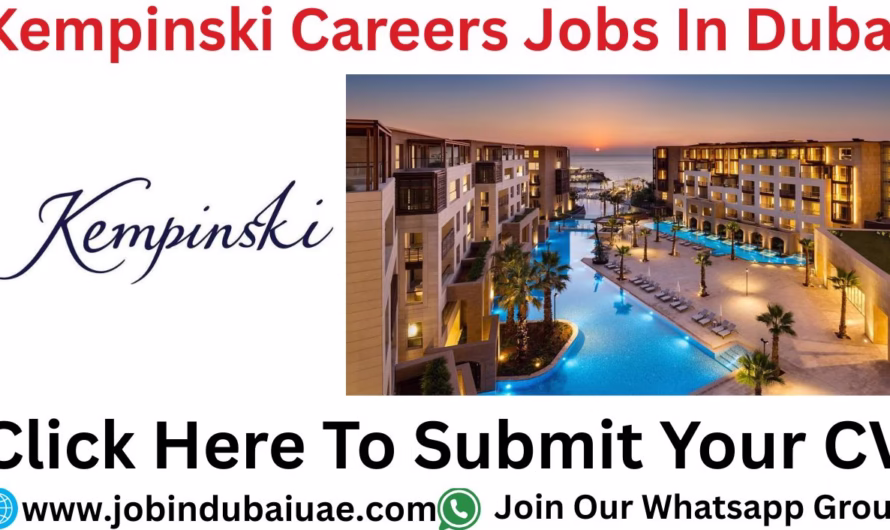 Kempinski Hotel Careers In Dubai – Exciting Opportunities Jobs In Dubai 2025