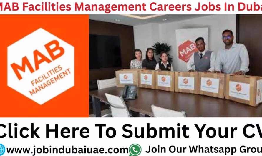 MAB Facilities Management Jobs – Exciting Opportunities Jobs In Dubai 2025
