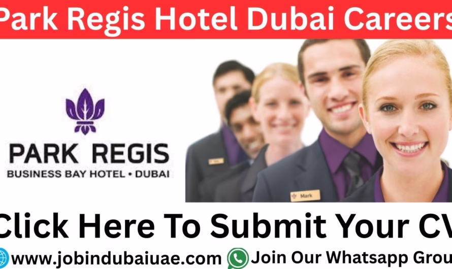 Park Regis Hotel Dubai Careers – Exciting Opportunities Jobs In UAE 2025