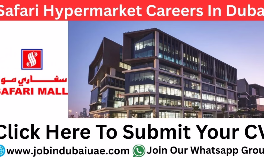 Safari Hypermarket Sharjah Careers UAE – Exciting Opportunities Jobs In Dubai 2025