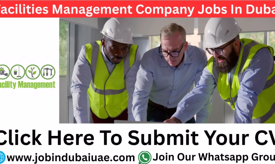 Facilities Management Company Jobs In Dubai – Exciting Opportunities Careers 2025