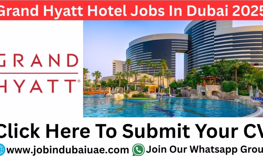 Grand Hyatt Hotel Dubai Jobs—Exciting Opportunities Careers In UAE 2025
