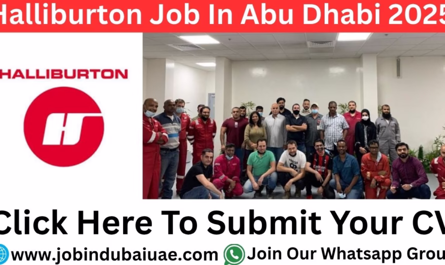 Halliburton Job In Abu Dhabi – Exciting Opportunities Careers In Dubai 2025