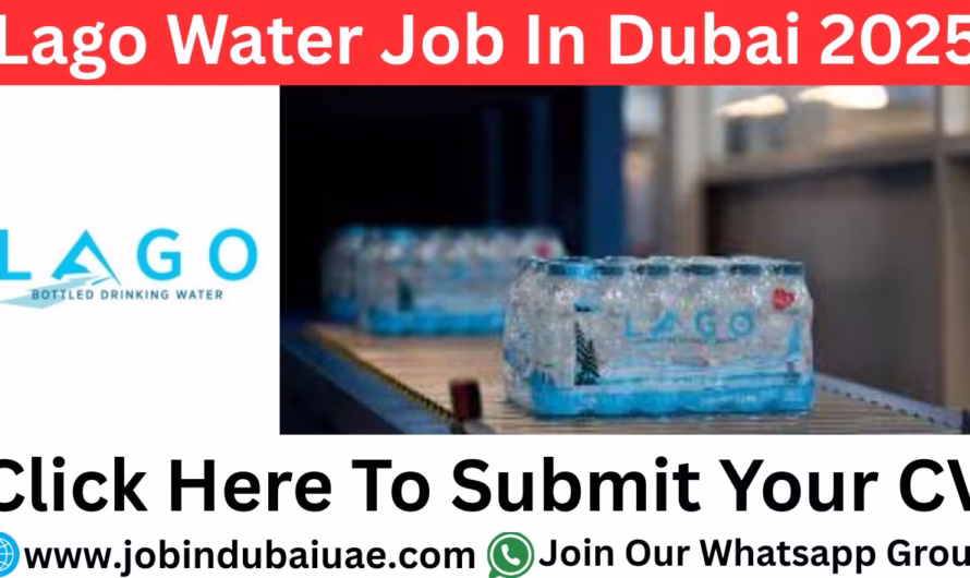 Lago Water Careers opportunity Dubai – Exciting Opportunities Jobs In UAE 2025