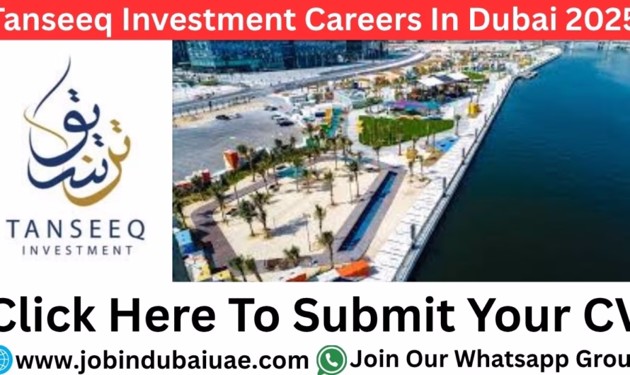 Tanseeq Investment Group Careers In Dubai – Exciting Opportunities Job In the UAE in 2025