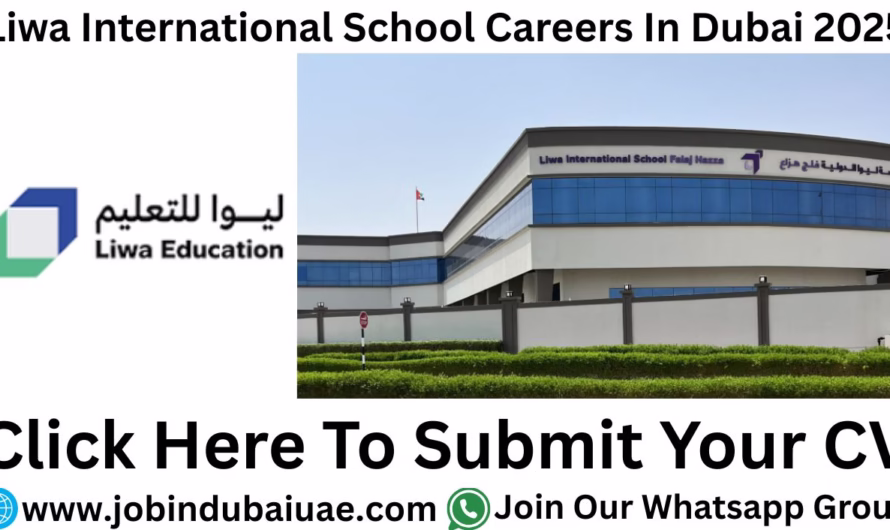 Liwa International School Job in Dubai—Exciting Opportunities Careers in the UAE in 2025