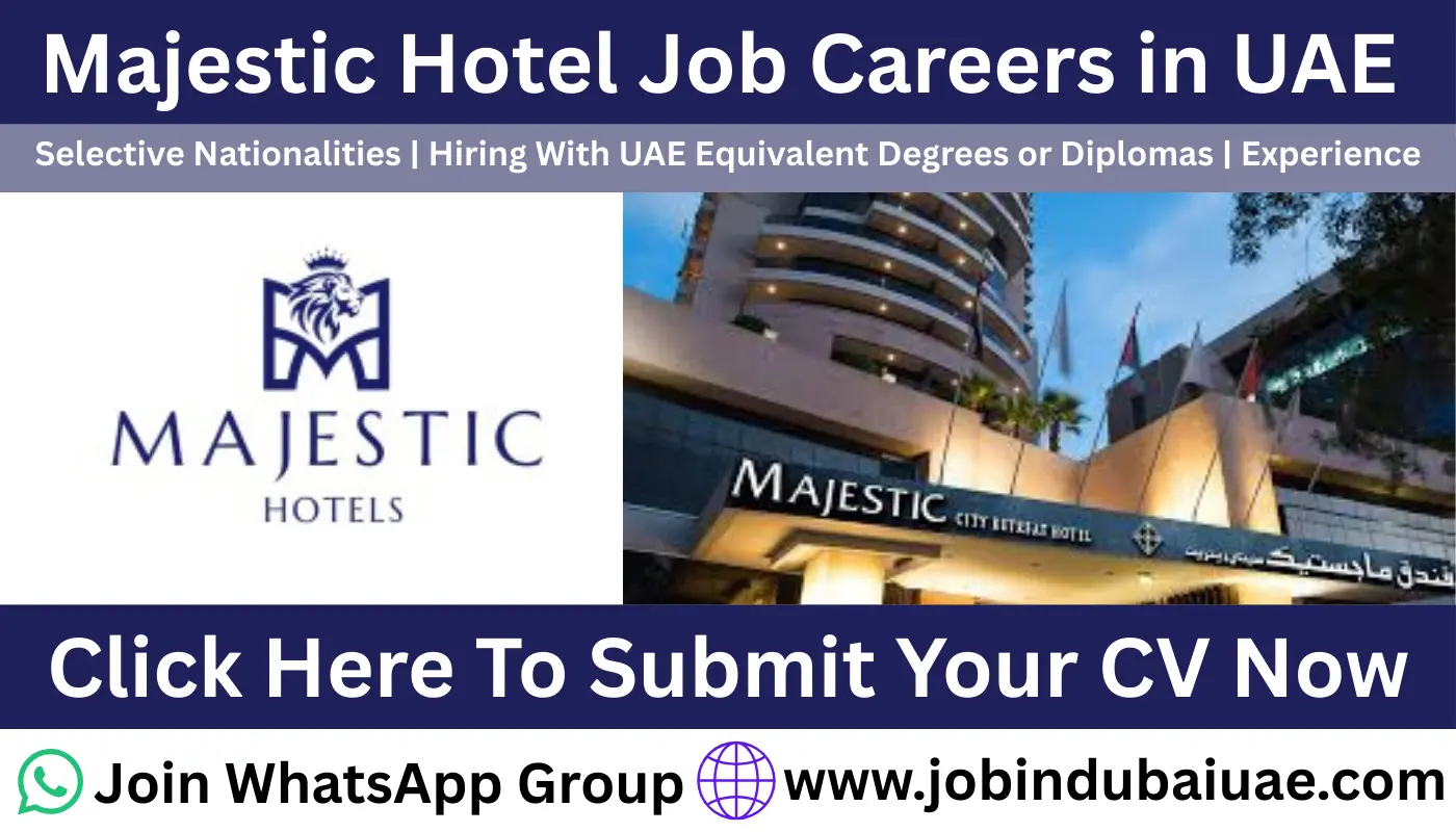 Majestic Hotel Careers In Dubai – Exciting Opportunities Jobs In the UAE in 2025