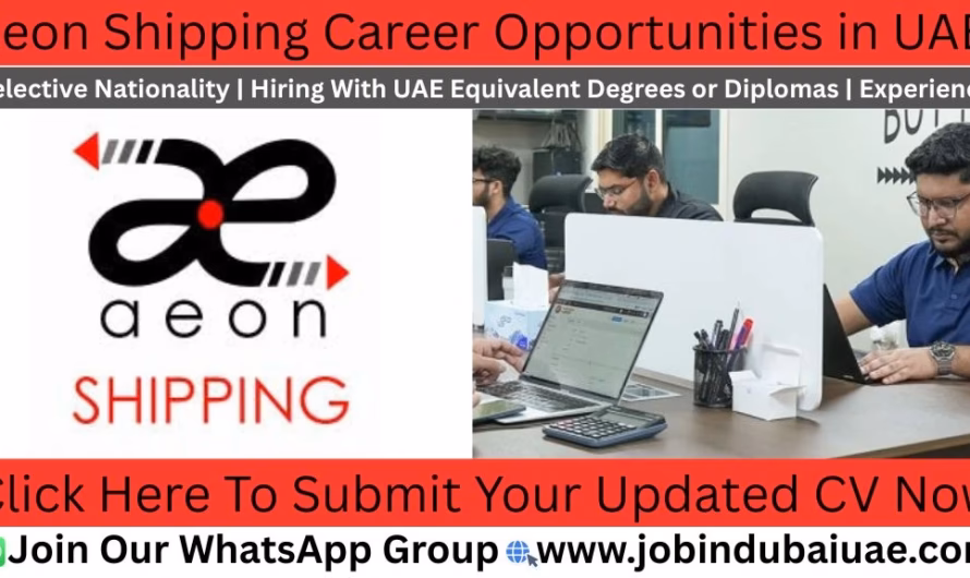 Aeon Shipping LLC Job in Dubai—Exciting Opportunities Careers In UAE