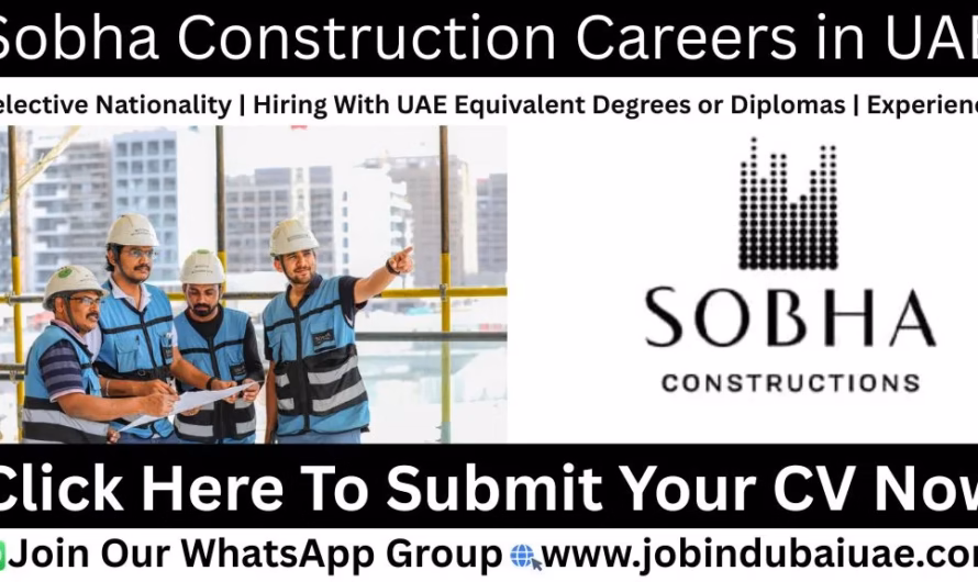 Sobha Construction Job Vacancy in Dubai | Best Career Opportunities in 2026