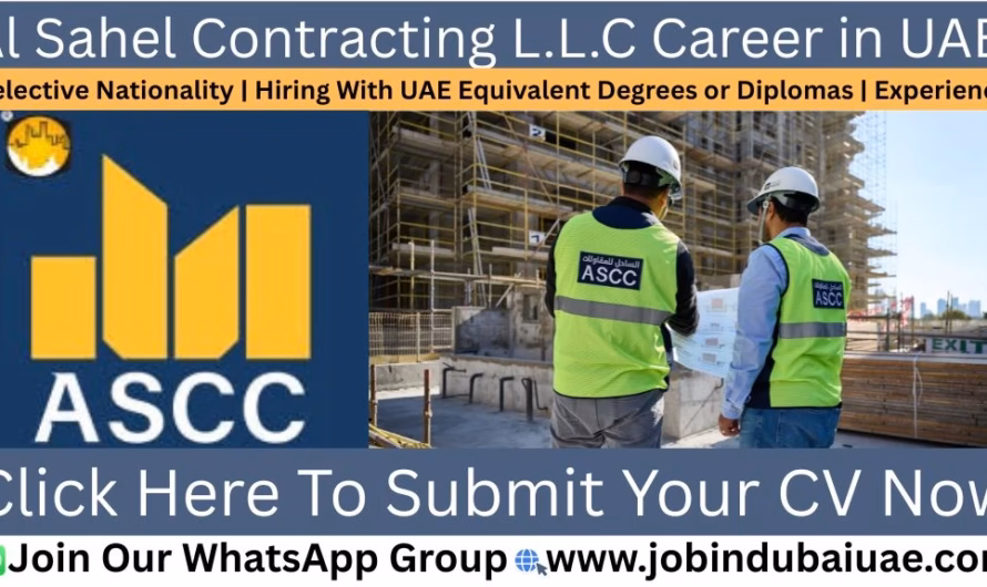 Al Sahel Contracting Company LLC Jobs—Exciting Career Opportunities In Dubai